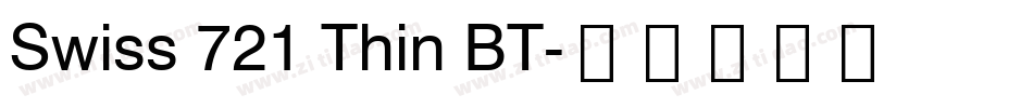 Swiss 721 Thin BT字体转换